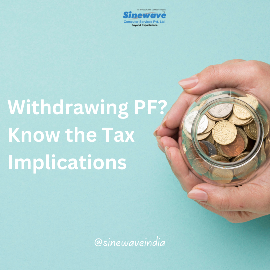 Tax implications of withdrawing PF